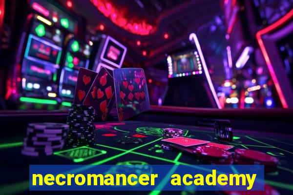 necromancer academy and the genius summoner 99